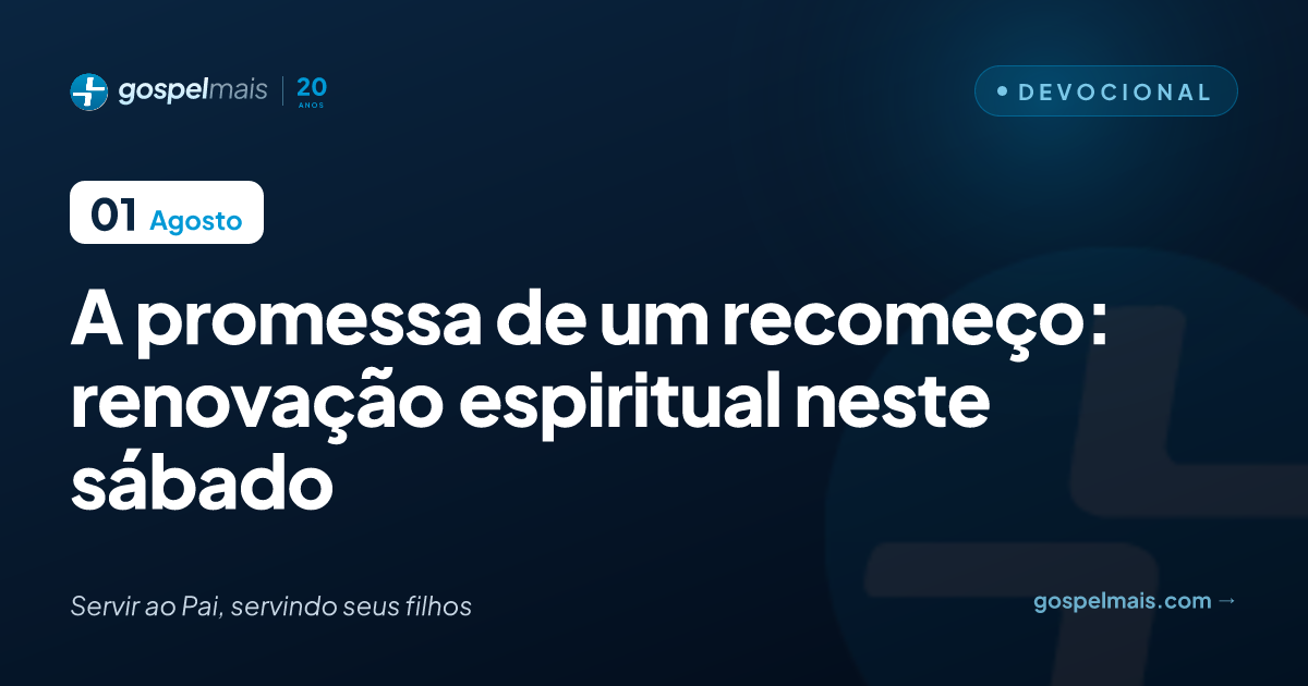A promessa de um recomeço: renovação espiritual neste sábado