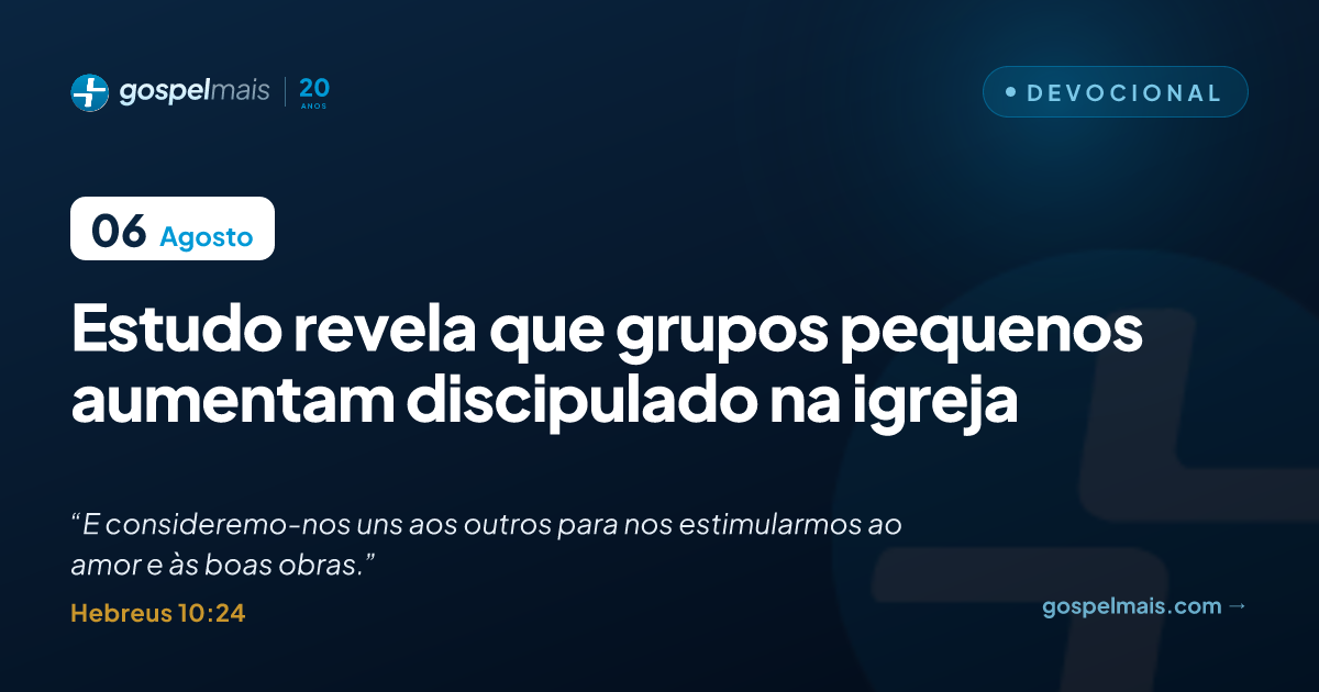 Estudo revela que grupos pequenos aumentam discipulado na igreja