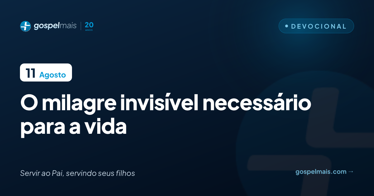 O milagre invisível necessário para a vida