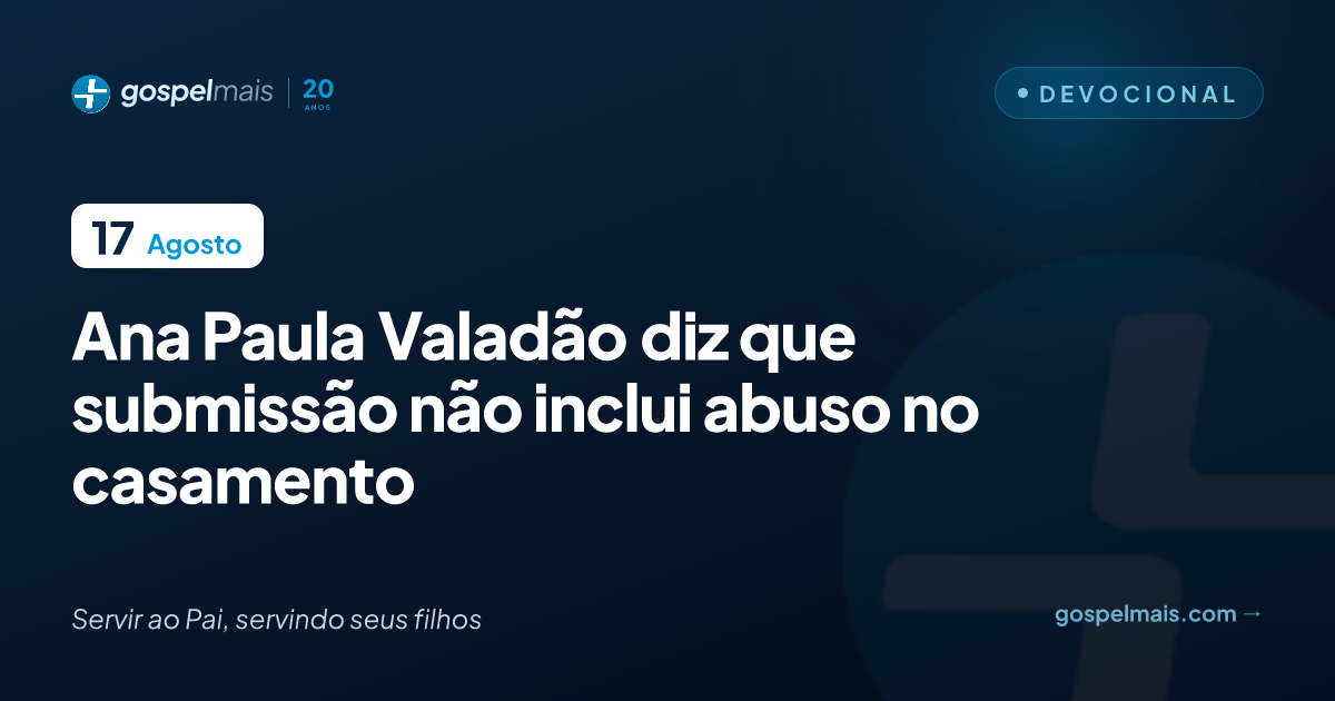 Ana Paula Valadão diz que submissão não inclui abuso no casamento