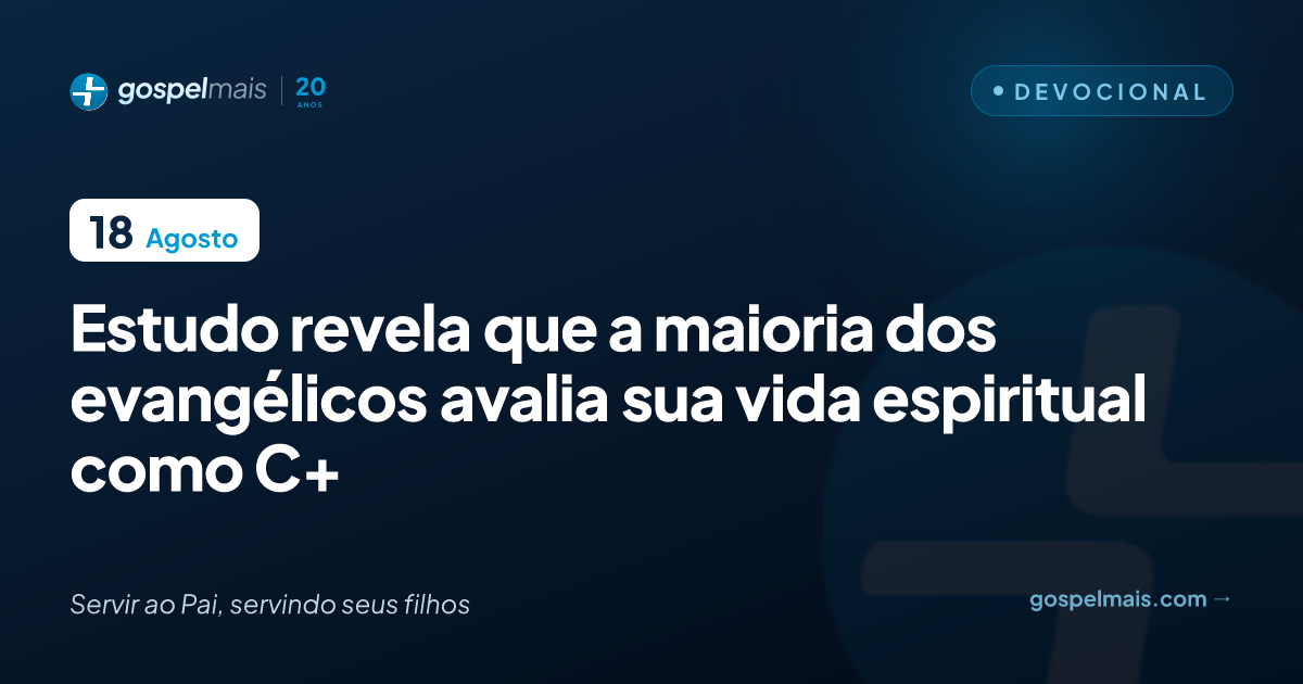 Estudo: maioria dos evangélicos dá nota C à sua vida espiritual