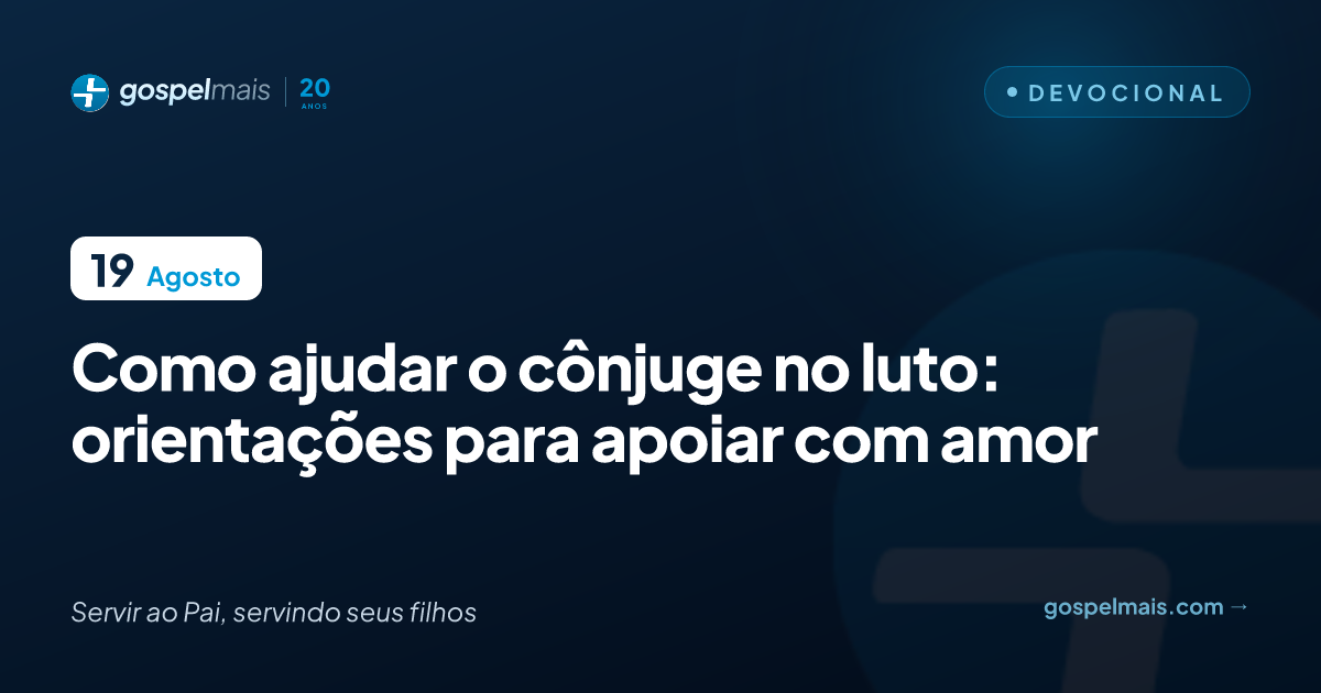 Como ajudar o cônjuge no luto: orientações para apoiar com amor
